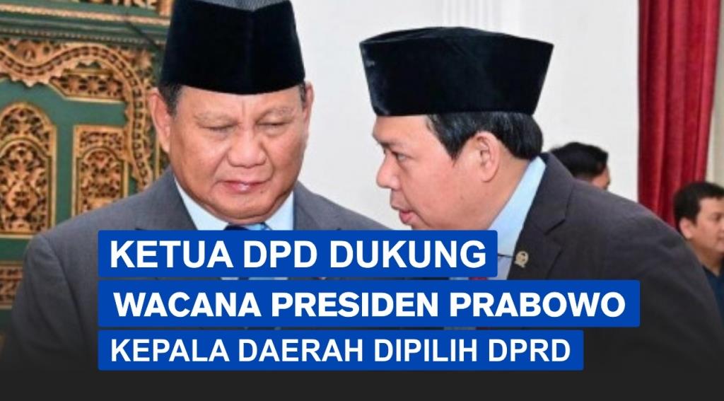 Ketua DPD Dukung Wacana Presiden Prabowo, Kepala Daerah Dipilih DPRD